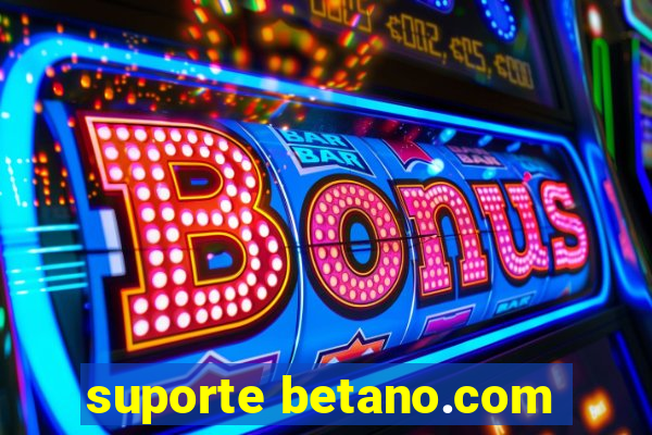 suporte betano.com